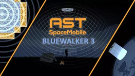 AST SpaceMobile定于下周发射BlueWalker 3空中手机基站测试卫星